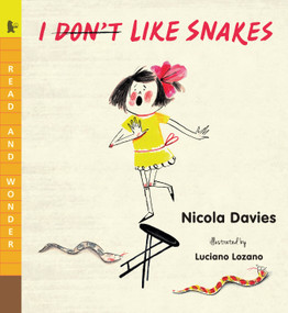 I (Don't) Like Snakes (Read and Wonder) - 9781536203233 by Nicola Davies, Luciano Lozano, 9781536203233
