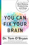 You Can Fix Your Brain (Just 1 Hour a Week to the Best Memory, Productivity, and Sleep You've Ever Had) by Tom O'Bryan, Mark Hyman, 9781623367022