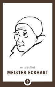 The Pocket Meister Eckhart by Meister Eckhart, 9781611806434