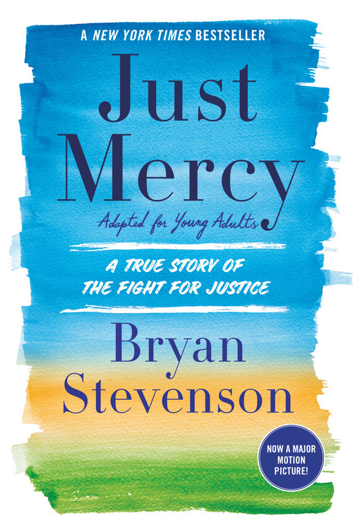 Just Mercy (Adapted for Young Adults) (A True Story of the Fight for Justice) by Bryan Stevenson, 9780525580034