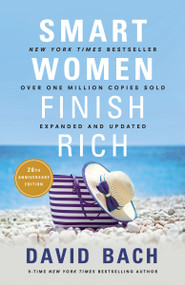 Smart Women Finish Rich, Expanded and Updated by David Bach, 9780525573043
