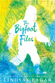 The Bigfoot Files by Lindsay Eagar, 9780763692346