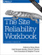 The Site Reliability Workbook (Practical Ways to Implement SRE) by Betsy Beyer, Niall Richard Murphy, David K. Rensin, Kent Kawahara, Stephen Thorne, 9781492029502