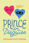 Prince in Disguise - 9781484775677 by Stephanie Kate Strohm, 9781484775677