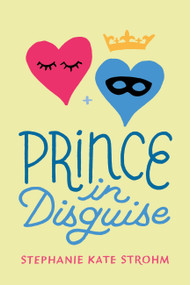 Prince in Disguise - 9781484775677 by Stephanie Kate Strohm, 9781484775677