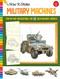 How to Draw Military Machines (Step-by-step instructions for 18 high-powered vehicles) by Tom LaPadula, 9781633227545