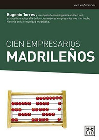 Cien empresarios madrileños by Eugenio Torres, 9788483567890