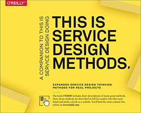 This Is Service Design Methods (A Companion to This Is Service Design Doing) by Marc Stickdorn, Markus Edgar Hormess, Adam Lawrence, Jakob Schneider, 9781492039594