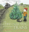 The Christmas Tree Who Loved Trains by Annie Silvestro, Paola Zakimi, 9780062561688