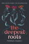 The Deepest Roots by Miranda Asebedo, 9780062747075