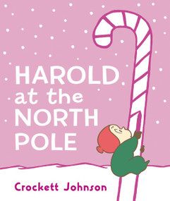 Harold at the North Pole (A Christmas Holiday Book for Kids) - 9780062796974 by Crockett Johnson, Crockett Johnson, 9780062796974