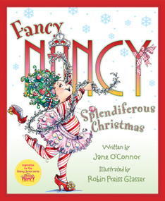 Fancy Nancy: Splendiferous Christmas (A Christmas Holiday Book for Kids) - 9780062847263 by Jane O'Connor, Robin Preiss Glasser