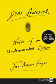 Dear America (Notes of an Undocumented Citizen) - 9780062860972 by Jose Antonio Vargas, 9780062860972