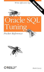 Oracle SQL Tuning Pocket Reference (Write Efficient SQL) by Mark Gurry, 9780596002688