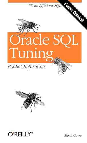 Oracle SQL Tuning Pocket Reference (Write Efficient SQL) by Mark Gurry, 9780596002688