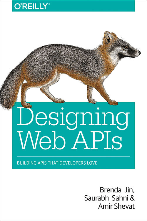 Designing Web APIs (Building APIs That Developers Love) by Brenda Jin, Saurabh Sahni, Amir Shevat, 9781492026921