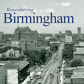 Remembering Birmingham - 9781683368113 by James L. Baggett, 9781683368113
