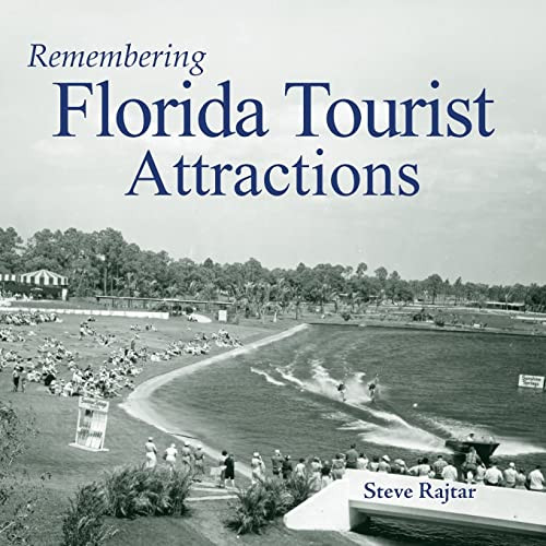 Remembering Florida Tourist Attractions - 9781683368298 by Steve Rajtar, 9781683368298