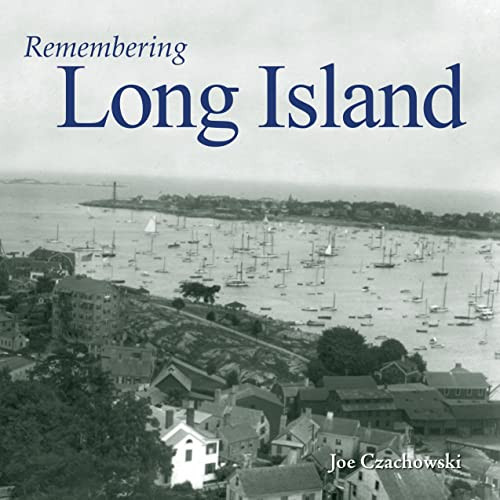 Remembering Long Island - 9781683368502 by Joe Czachowski, 9781683368502