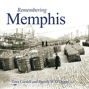 Remembering Memphis by Gina Cordell, Patrick O'Daniel, 9781683368533