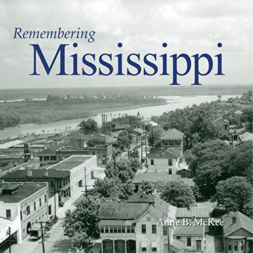 Remembering Mississippi - 9781683368557 by Anne B. McKee, 9781683368557