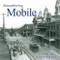 Remembering Mobile by Carol Ellis, Scotty E. Kirkland, 9781683368564