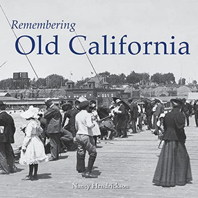 Remembering Old California - 9781683368656 by Nancy Hendrickson, 9781683368656
