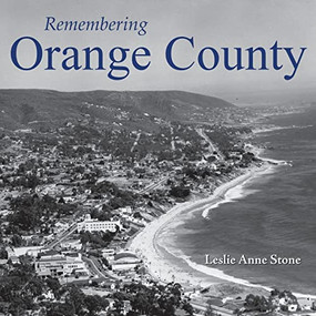 Remembering Orange County - 9781683368670 by Leslie Anne Stone, 9781683368670