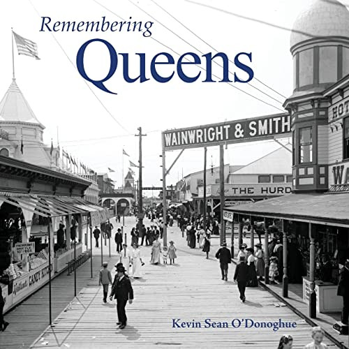Remembering Queens - 9781683368755 by Kevin Sean O'Donoghue, 9781683368755