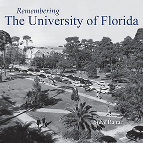 Remembering the University of Florida - 9781683368922 by Steve Rajtar, 9781683368922