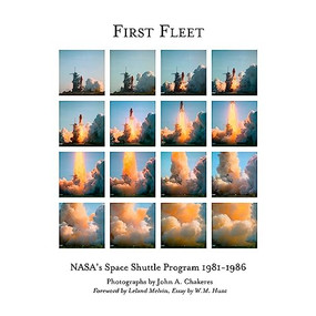 First Fleet (NASA's Space Shuttle Program 1981-1986) by John A. Chakeres, Leland Melvin, W.M. Hunt/Dancing Bear, 9781942084587