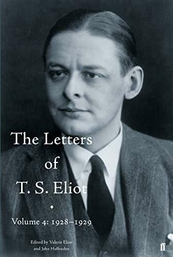 Letters of T. S. Eliot Volume 4: 1928-1929, The by T. S. Eliot, 9780571290925