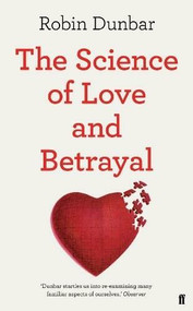 The Science of Love and Betrayal by Robin Dunbar, 9780571253449