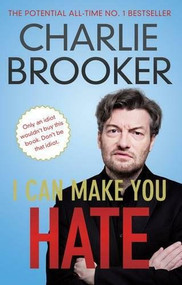 I Can Make You Hate by Charlie Brooker, 9780571297740