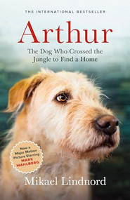 Arthur (The Dog who Crossed the Jungle to Find a Home) - 9781771644471 by Mikael Lindnord, 9781771644471