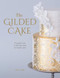 The Gilded Cake (The Golden Rules of Cake Decorating for Metallic Cakes) by Faye Cahill, 9781446307113