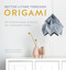 Better Living Through Origami (20 creative paper projects for a beautiful home) by Nellianna van den Baard, Kenneth Veenenbos, 9781446307120