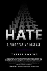 Hate (A Progressive Disease) by Tresté Loving, 9781628654370