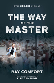 The Way of the Master (formerly titled Revival's Golden Key 9780882708997) by Kirk Cameron, Ray Comfort, 9780882702209