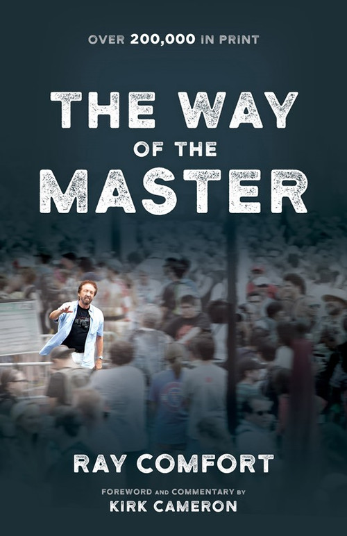 The Way of the Master (formerly titled Revival's Golden Key 9780882708997) by Kirk Cameron, Ray Comfort, 9780882702209