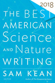 The Best American Science And Nature Writing 2018 by Sam Kean, Tim Folger, 9781328987808