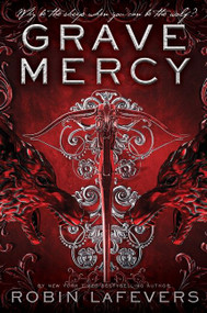 Grave Mercy (His Fair Assassin, Book I) by Robin LaFevers, 9781328567659