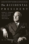 The Accidental President (Harry S. Truman and the Four Months That Changed the World) by A. J. Baime, 9781328505682