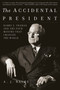 The Accidental President (Harry S. Truman and the Four Months That Changed the World) by A. J. Baime, 9781328505682