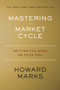 Mastering the Market Cycle (Getting the Odds on Your Side) by Howard Marks, 9781328479259