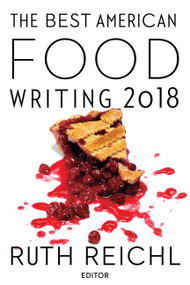 The Best American Food Writing 2018 by Ruth Reichl, Silvia Killingsworth, 9781328662248
