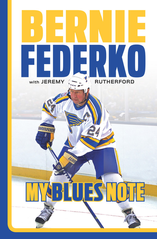Bernie Federko (My Blues Note) by Bernie Federko, Jeremy Rutherford, 9781629373706