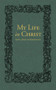 My Life in Christ (The Spiritual Journals of St John of Kronstadt) by Ivan Ilyich Sergiev, E.E. Goulaeff, Nicholas Kotar, 9780884654650