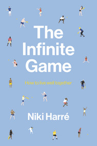 The Infinite Game (How to Live Well Together) by Niki Harré, 9781869408787