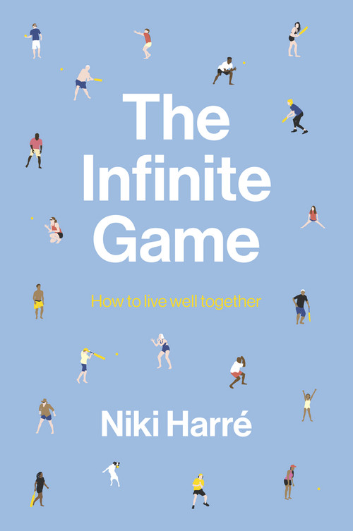 The Infinite Game (How to Live Well Together) by Niki Harré, 9781869408787